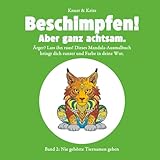 Beschimpfen! Aber ganz achtsam.: Band 2: Nie geh&Atilde;&para;rte Tiernamen geben (German Edition)