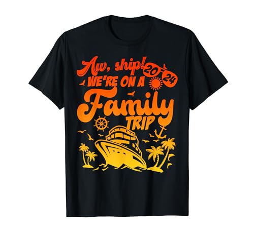 Aw Ship Estamos en un viaje familiar Vacaciones Crucero a juego 2024 Camiseta