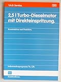  2,5 l Turbo-Dieselmotor mit Direkteinspritzung für Audi 100 und 200 - Konstruktion und Funktion - Selbststudienprogramm Nr. 120 - Service