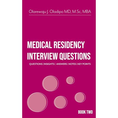 Medical Residency Interview - Questions | Insights | Answers | Notes | Key Points by olarewaju oladipo . md. msc. mba episode artwork