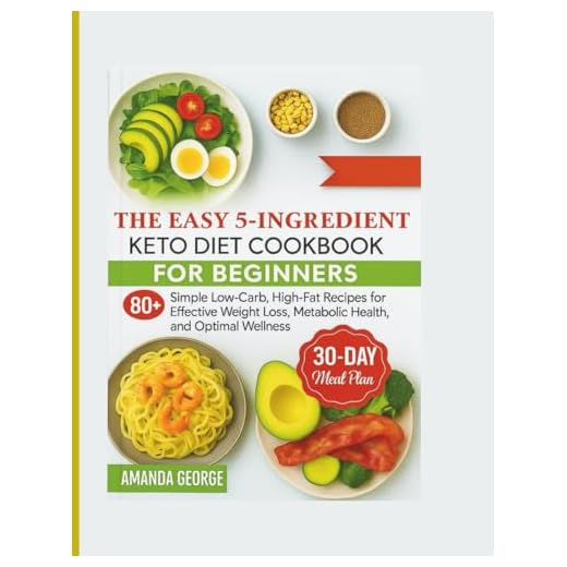 The Easy 5-Ingredient Keto Diet Cookbook for beginners: 80+ Simple Low-Carb, High-Fat Recipes for Effective Weight Loss, Metabolic Health, and Optimal Wellness