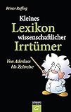  Kleines Lexikon wissenschaftlicher Irrtümer: Von Aderlass bis Zeitreise