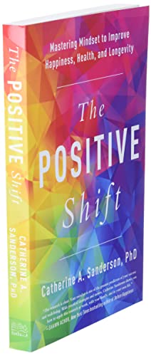 41NK45+FcIL. SL500  - The Positive Shift: Mastering Mindset to Improve Happiness, Health, and Longevity