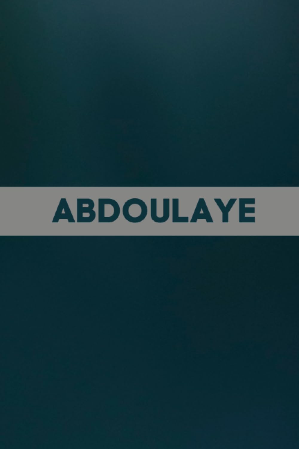 Abdoulaye: Carnet de notes unique et personnalisable comme un Cadeau d'anniversaire pour le prénom Abdoulaye