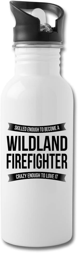 Funny Wildland Firefighter Water Bottle For Men Women New Job Gifts Appreciation 20 fl oz Bottle White