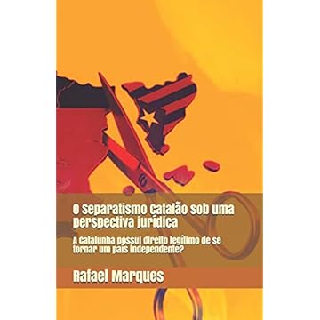 Capa do livro O Separatismo Catalão sob uma perspectiva jurídica: A Catalunha possui direito legítimo de se tornar um país independente?