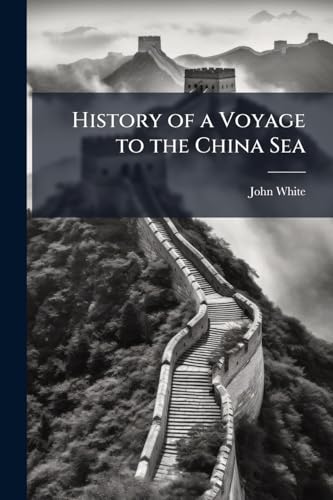 History of a Voyage to the China Sea