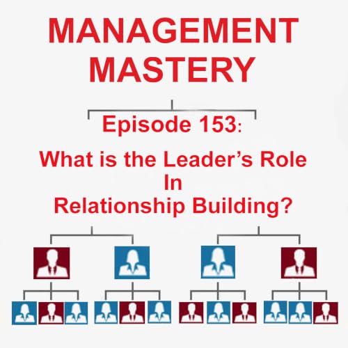 What Is the Leader's Role in Relationship Building?