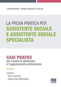 Vedi scheda su Amazon La Prova Pratica per Assistente Sociale e Assistente Sociale Specialista. Casi Pratici per l'esame di abilitazione e l'aggiornamento professionale