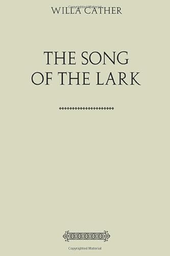 The Song of the Lark 1548091588 Book Cover