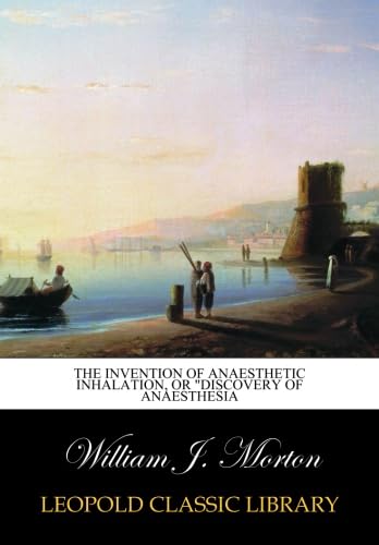 The Invention of anaesthetic inhalation, or 
