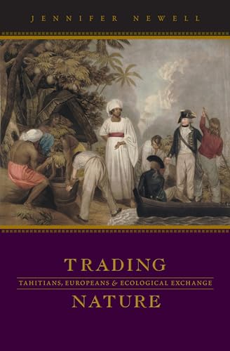 Trading Nature: Tahitians, Europeans and Ecological Exchange
