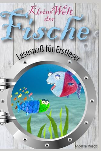 Kleine Welt der Fische: Lesespaß für Erstleser