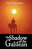 The Shadow of the Galilean: The Quest of the Historical Jesus in Narrative Form