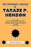 The Cinematic Journey Of Taraji P. Henson: From D.C. Dreams to Hollywood Fame — How a Fearless Actress Overcame Rejection, Heartbreak, and Hardship to Become a Powerful Voice On and Off the Screen