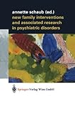 New Family Interventions and Associated Research in Psychiatric Disorders: Gedenkschrift in Honor of Michael J. Goldstein (Springer Medicine) (English Edition)