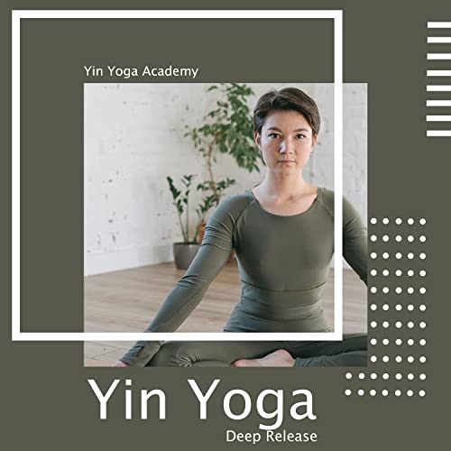 Yin Yoga Deep Release by Yin Yoga Academy on Amazon Music Unlimited