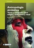 Antropología simbólica: Teoría y etnografía sobre religión, simbolismo y ritual: 98