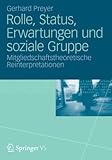 Rolle, Status, Erwartungen und soziale Gruppe: Mitgliedschaftstheoretische Reinterpretationen