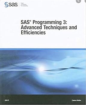 SAS Programming 3: Advanced Techniques and Efficiencies
