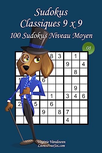 Sudokus Classiques 9 x 9 - Niveau Moyen - N°8: 100 Sudokus Moyens – Format facile à emporter et à utiliser (15 x 23 cm) (French Edition)