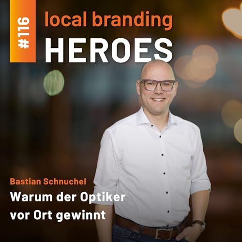 #116 Bastian Schnuchel, Gesch&auml;ftsf&uuml;hrer, brillen.profi