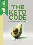 The Keto Code: A Comprehensive Guide To Keto Oncology