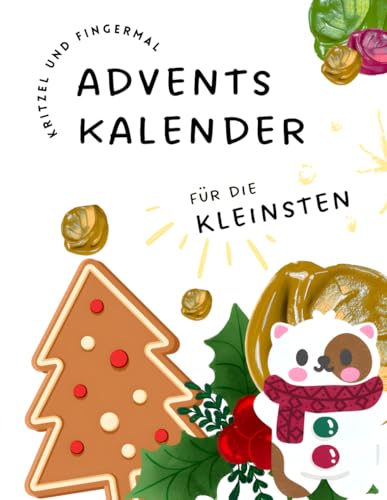 Kritzel- und Fingermal- Adventskalender für die Kleinsten: Mitmach Adventskalender, besonders geeignet für Kleinkinder 1-3 Jahre, kurze ... Ablenkung (keine visuelle Überforderung)