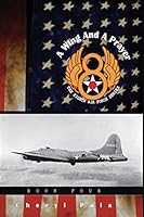 A Wing and a Prayer: : The Eighth Air Force Series, Volume Four 1511705396 Book Cover