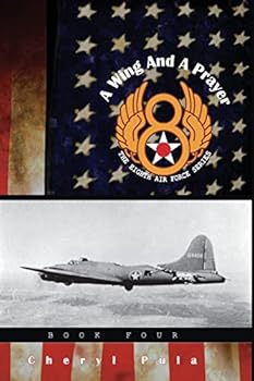 Paperback A Wing and a Prayer: : The Eighth Air Force Series, Volume Four Book