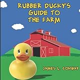 Rubber Ducky's Guide to the Farm (Rubber Ducky Books)