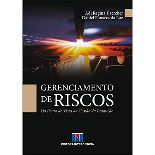 Gerenciamento de Riscos: do Ponto de Vista da Gestão da Produção