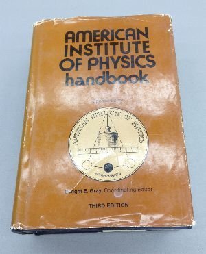 American Institute of Physics Handbook: Section Editors: Bruce H. Billings and Others Coordinating Editor: Dwight E. Gray