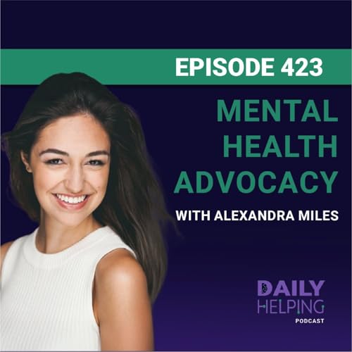 423. “If you’re not at peace, get curious” | Mental Health Advocacy with Alexandra Miles cover art