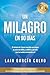 Produktbild Un Milagro en 90 Dias (SAGA LA VOZ DE TU ALMA, Band 2)