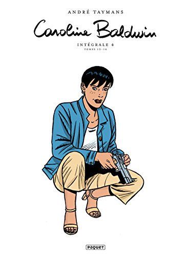 Caroline Baldwin Intégrale T4: Volumes 13 à 16 Caroline Baldwin Intégrale T4: Volumes 13 à 16