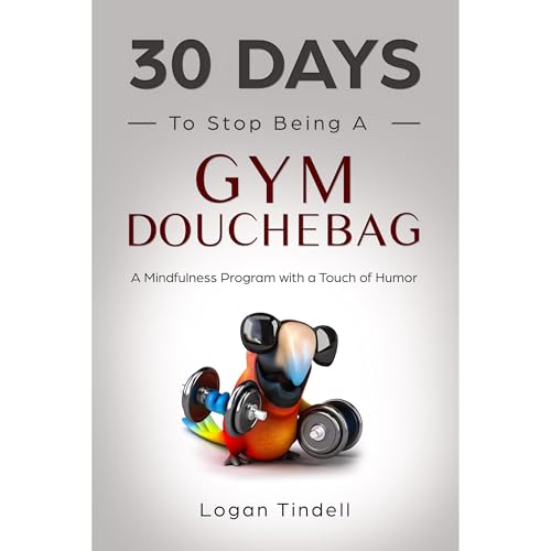 30 Days to Stop Being a Gym Douchebag by Logan Tindell, Harper Daniels, Corin Devaso episode artwork