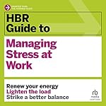 Cover of HBR Guide to Managing Stress at Work
