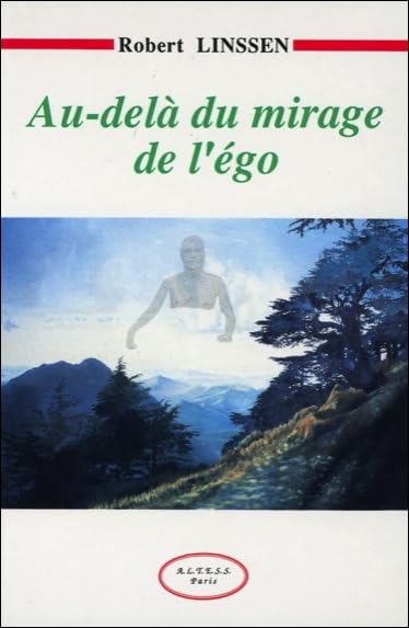 Au-delà du mirage de l'égo Linssen, Robert