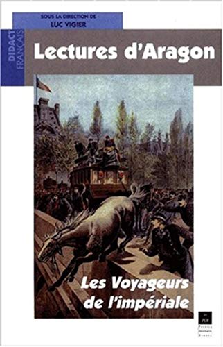 Lectures d'aragon les voyageurs de l'imperiale