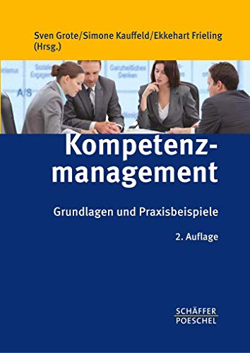 Kompetenzmanagement: Grundlagen und Praxisbeispiele