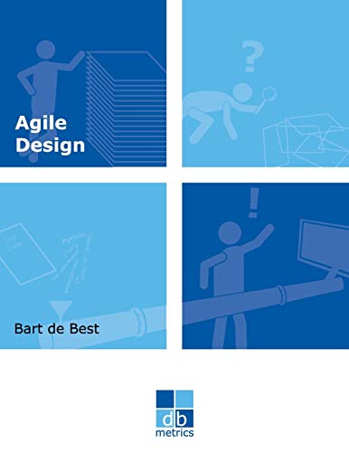 Agile Design: A set of best practices for an evolutionary design of information systems (dbmetrics - DevOps series)