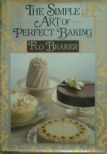 The Simple Art of Perfect Baking 0688025269 Book Cover