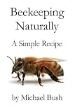Beekeeping Naturally: A Simple Recipe