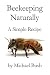 Beekeeping Naturally: A Simple Recipe