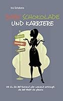Baby, Schokolade und Karriere: Ob du die Zeit lachend oder weinend verbringst...die Zeit bleibt die gleiche 374070828X Book Cover