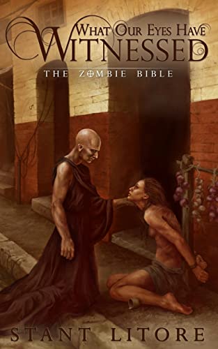 What Our Eyes Have Witnessed (The Zombie Bible)