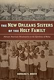 The New Orleans Sisters of the Holy Family: African American Missionaries to the Garifuna of Belize