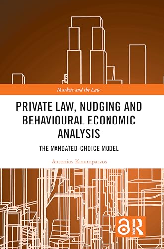 Private Law, Nudging and Behavioural Economic Analysis (Markets and the Law)