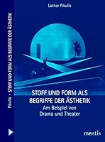 Stoff Und Form ALS Begriffe Der Ästhetik: Am Beispiel Von Drama Und Theater 389785726X Book Cover